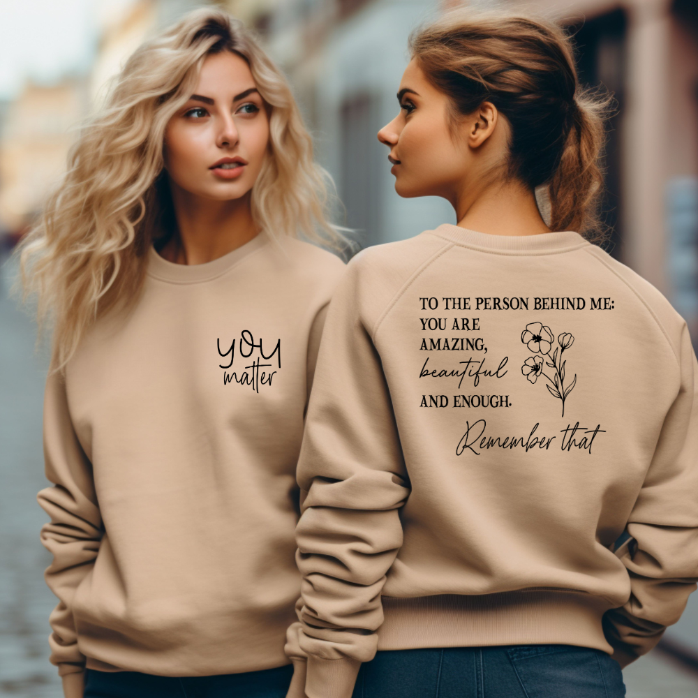 Dear Person Behind Me Sweatshirt, You Matter Sweatshirt, You Are Enough Sweatshirt, Mental Health Matters Sweatshirt, Kindness Sweatshirts